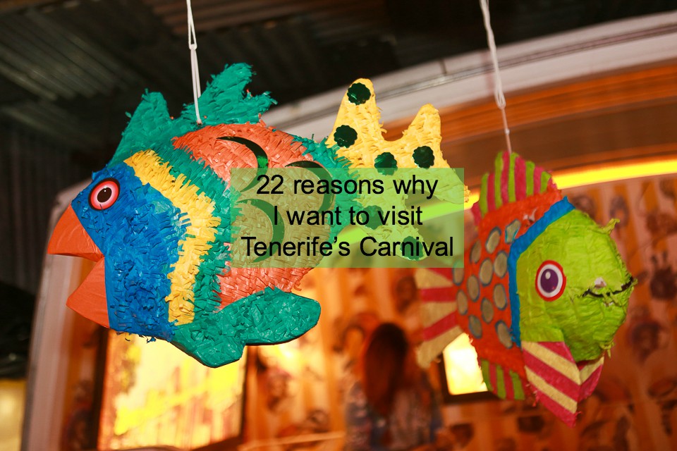 22 Reasons why I want to visit Tenerife for Carnival