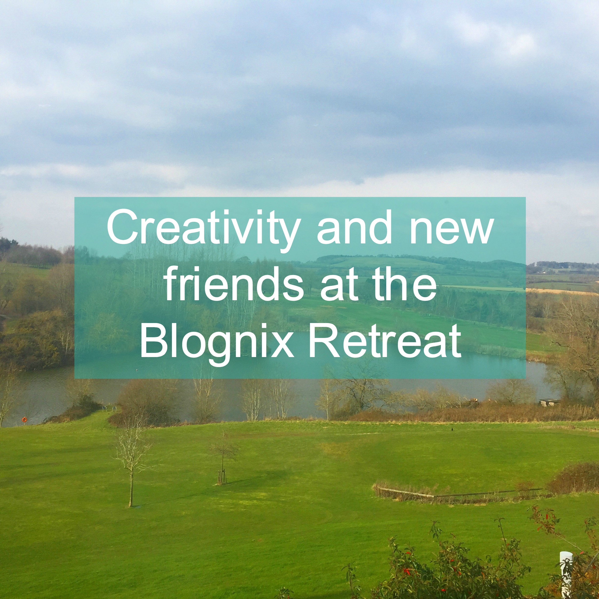 Creativity and new friends at the Blognix Retreat