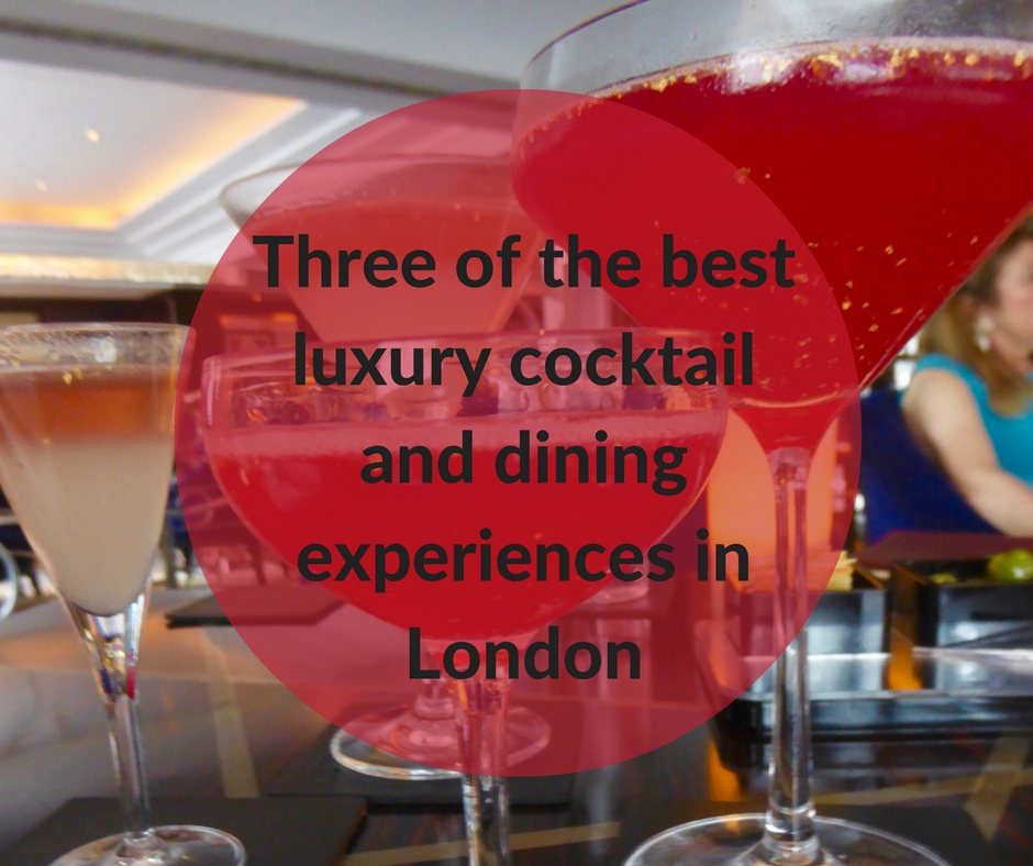 The best luxury cocktail and dining experiences in London