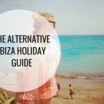 The Alternative Ibiza Holiday Guide