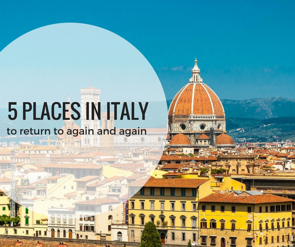 5 places in Italy to return to again and again